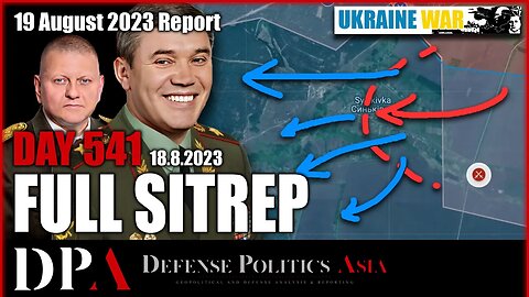 [ Ukraine SITREP ] Day 541 (18/8): RUSSIA ENTERS SYNKIVKA; Novokalynove, Mykilske see new fightings