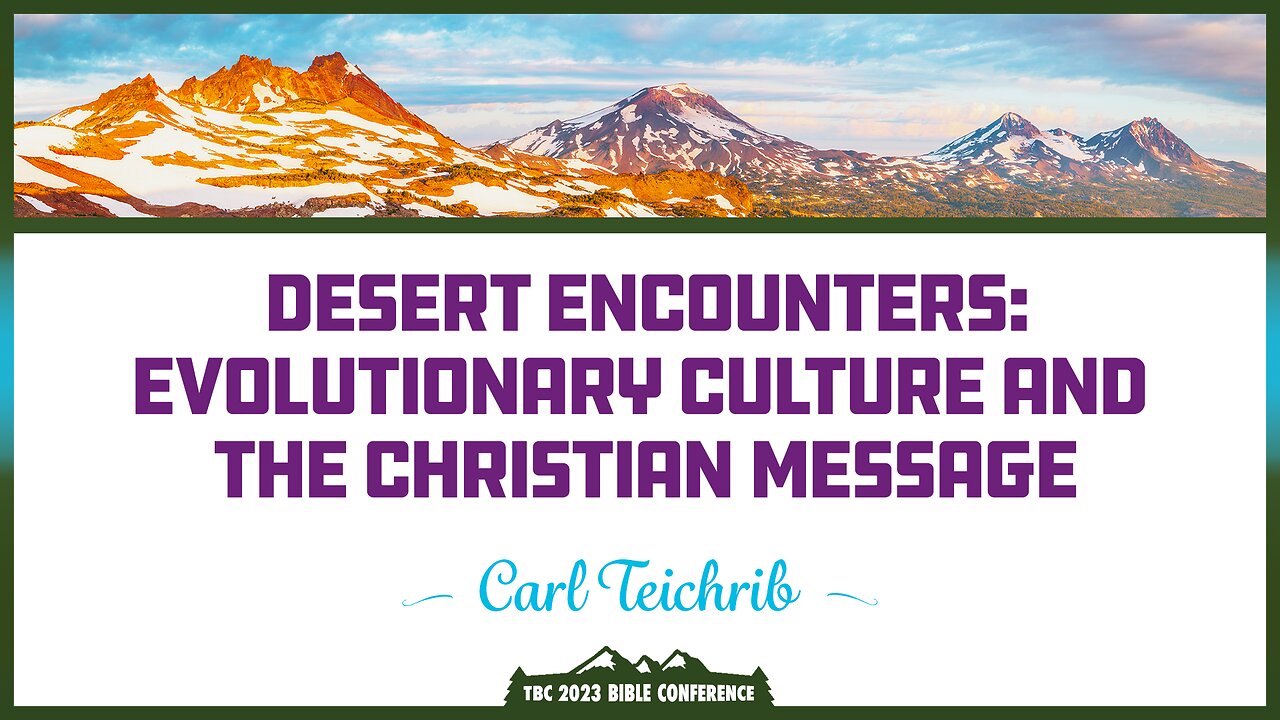 Carl Teichrib: Desert Encounters: Evolutionary Culture and the Christian Message