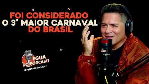 ÉGUA DO PODCAST - FOI CONSIDERADO O 3° MAIOR CARNAVAL DO BRASIL