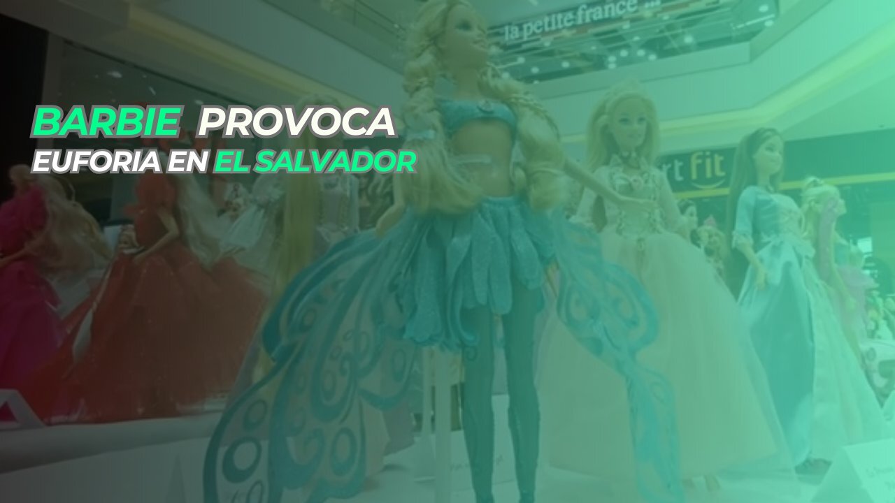 Barbie se reinventa en El Salvador