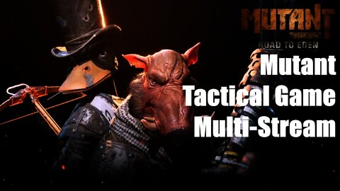 Mutant | Tactical Game | Multi-Stream