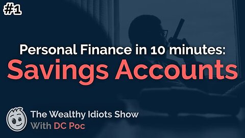 Savings Accounts | Personal Finance in 10 Minutes (Podcast)