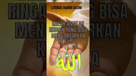 AMALAN RINGAN PENGANTAR KE SURGA #literasi #agamaislam #videoshort