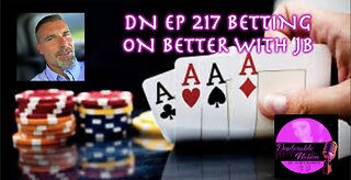 Deplorable Nation Ep 217 Betting on Better with JB