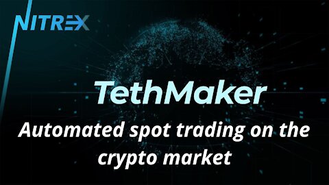 NITREX TethMaker. Automated spot trading on the crypto market