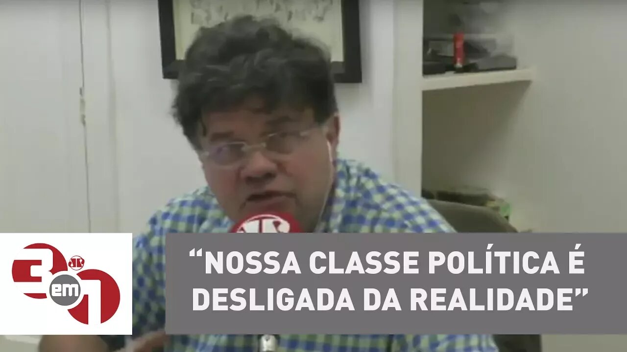 Madureira: Nossa classe política é desligada da realidade