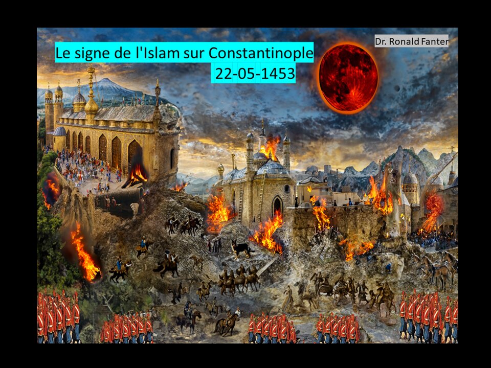 Le signe de l'Islam sur Constantinople 22-05-1453 Dr. Ronald Fanter