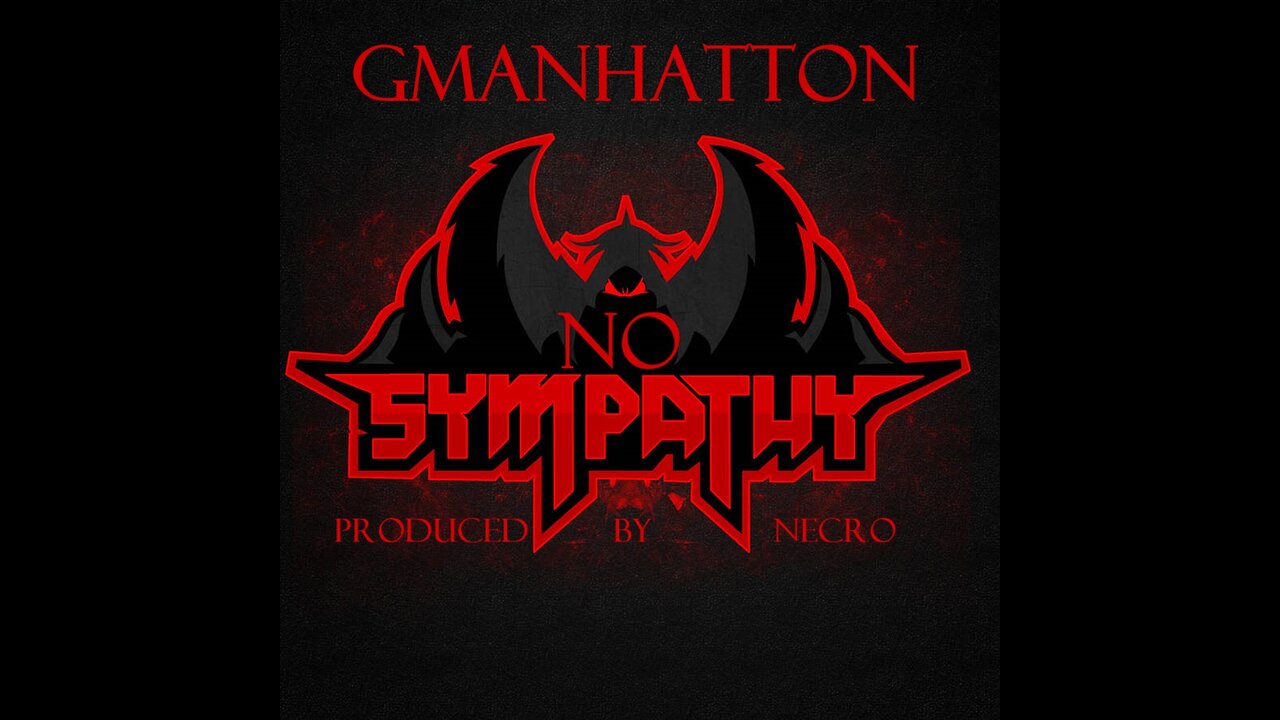 GManHatton - NO SYMPATHY (Official Video) #SorryNotSorry #NECRO #RADIOHEAD #REMIX