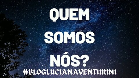 Quem somos nós? #lucianaventurini #ViverMelhor #SílvioAlbuquerque 25/03/21