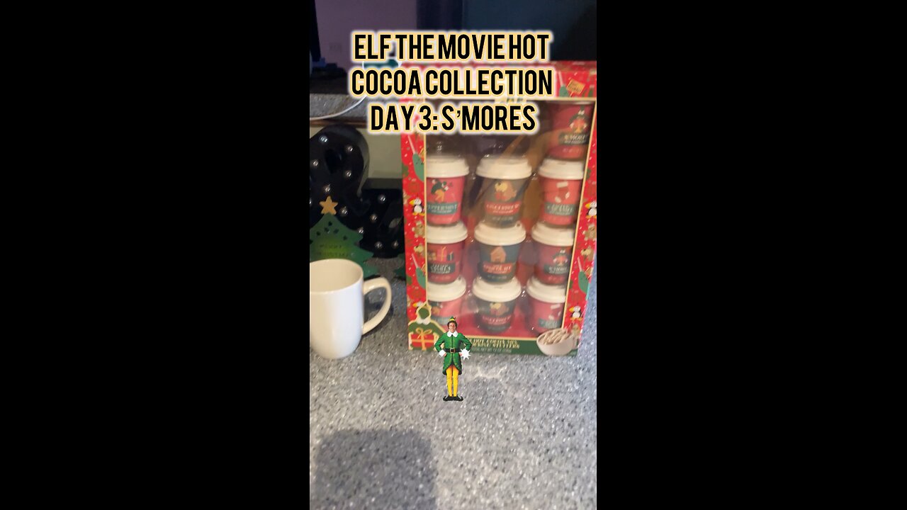 Elf the Movie Hot Cocoa Collection Day 3: S’mores