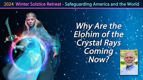 Why Are the Elohim of the Crystal Rays Coming Now?