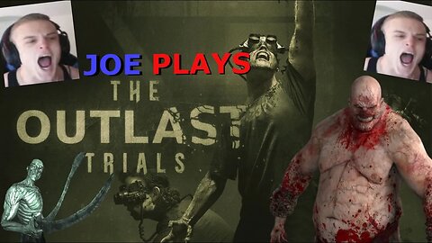 Outlast Trials ep 2 Joe Bartolozzi