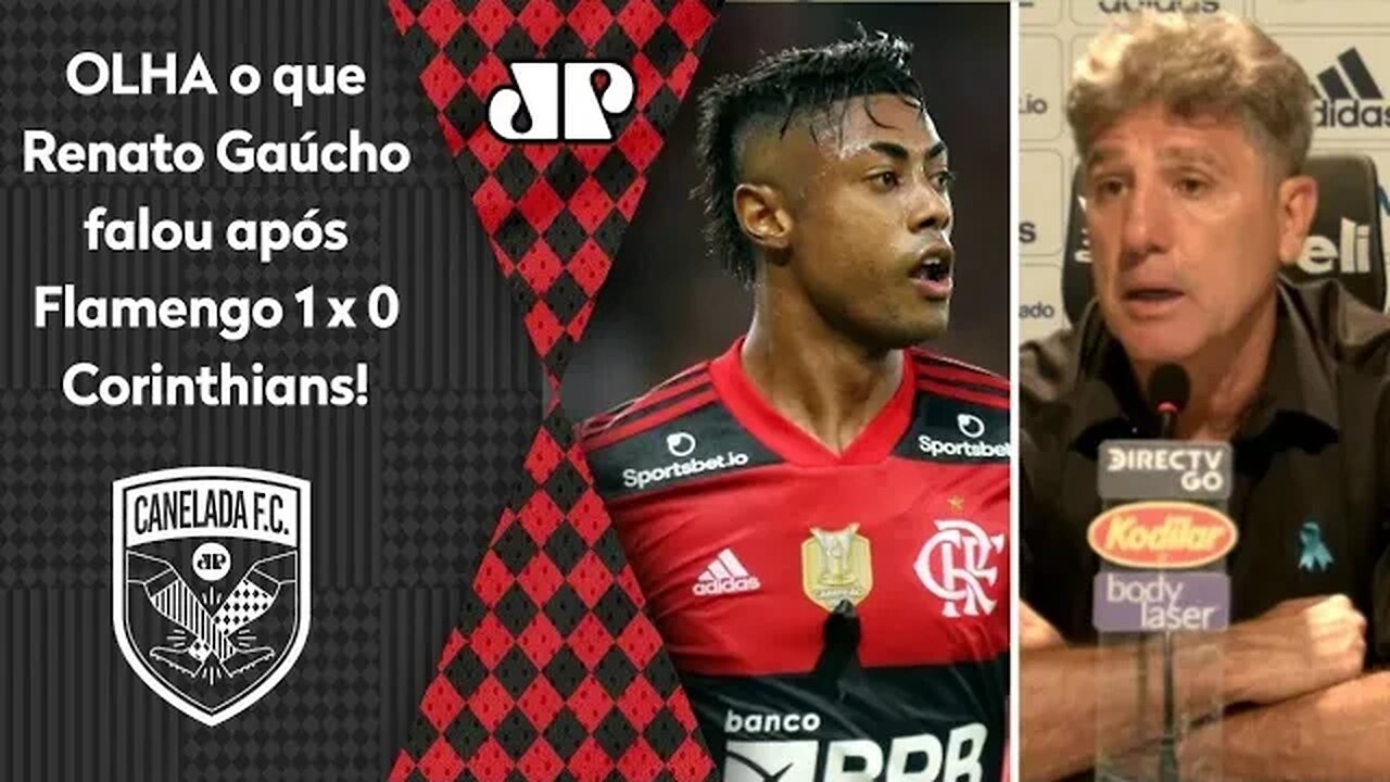 "O Bruno Henrique ME FALOU que..." OLHA o que Renato Gaúcho CONTOU após Flamengo 1 x 0 Corinthians!