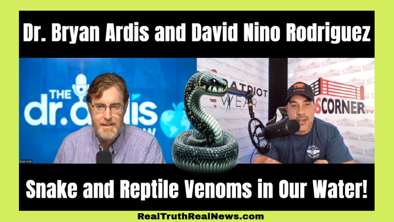 🐍 Dr. Bryan Ardis Reveals the Truths About Reptile Venoms Being Added to Drinking Water, Food and Vaccines 📌 LINKS BELOW! 👇