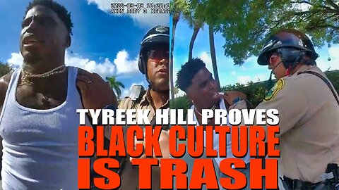 Tyreek Hill Proves Black Culture Is Trash!