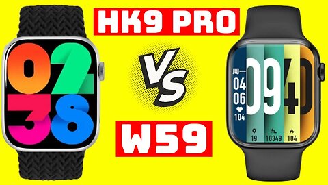 HK9 PRO vs W59 Smart Watch 8 series compare review