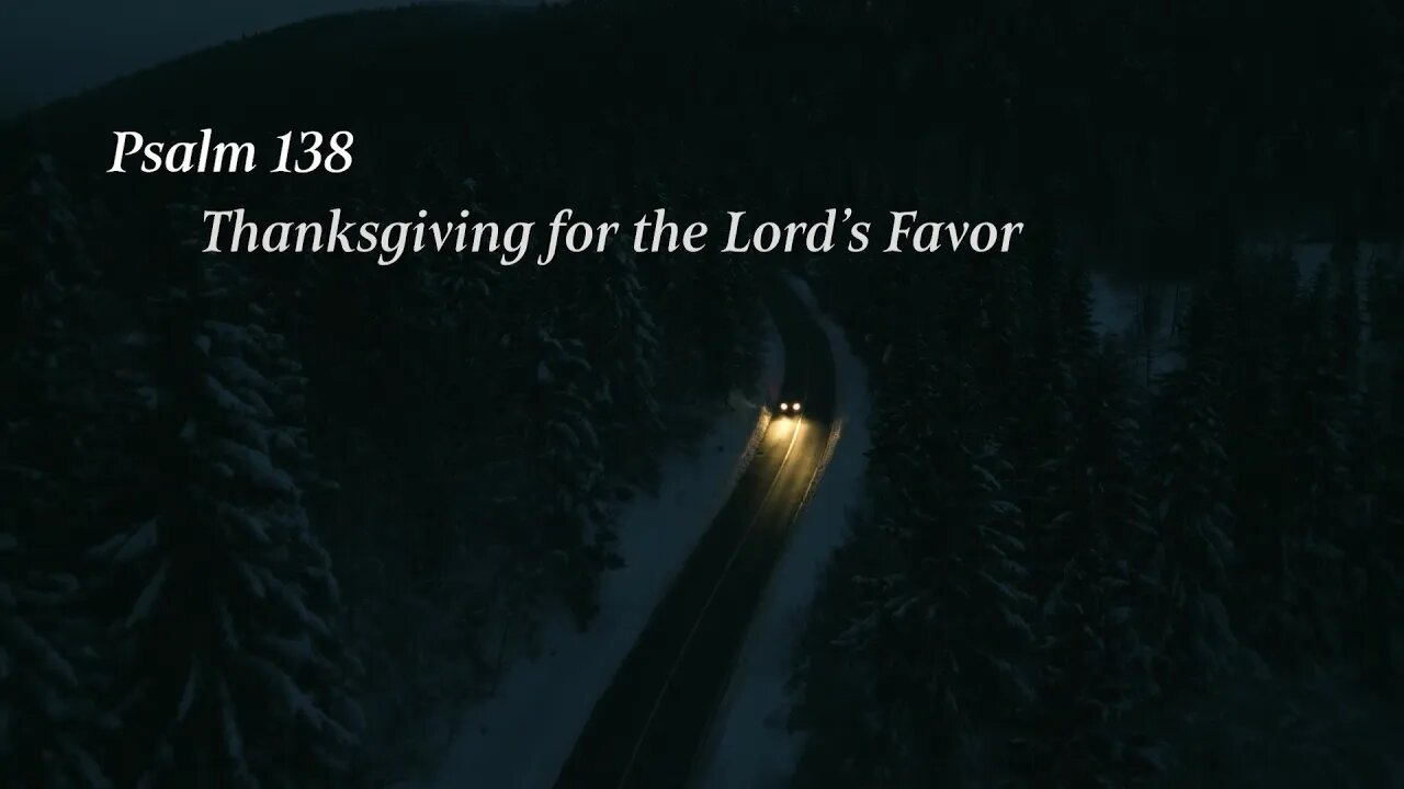 Thanksgiving for the Lord's Favor - Psalm 138 -प्रभु के अनुग्रह के लिये धन्यवाद - भजन 138