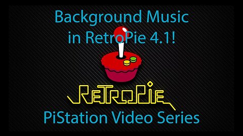 Background Music in RetroPie 4.1 - PiStation Video Series # 3