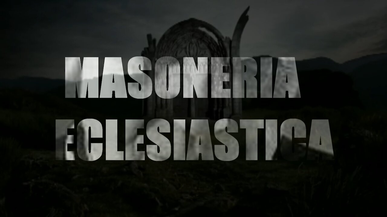 MASONERÍA ECLESIASTICA, CONFERENCIA V.