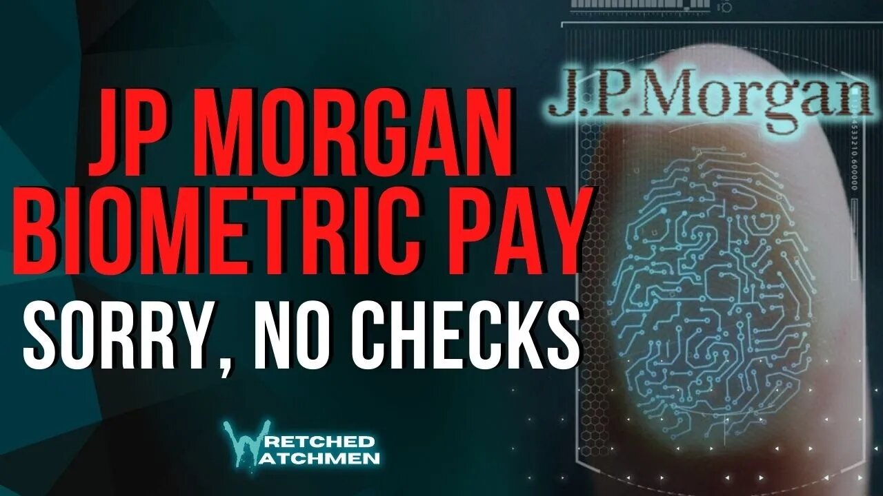 JP Morgan Biometric Pay: Sorry, No Checks