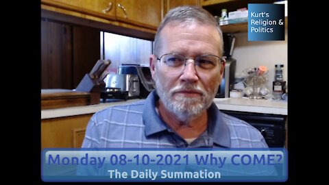 20210810 Why COME? - The Daily Summation