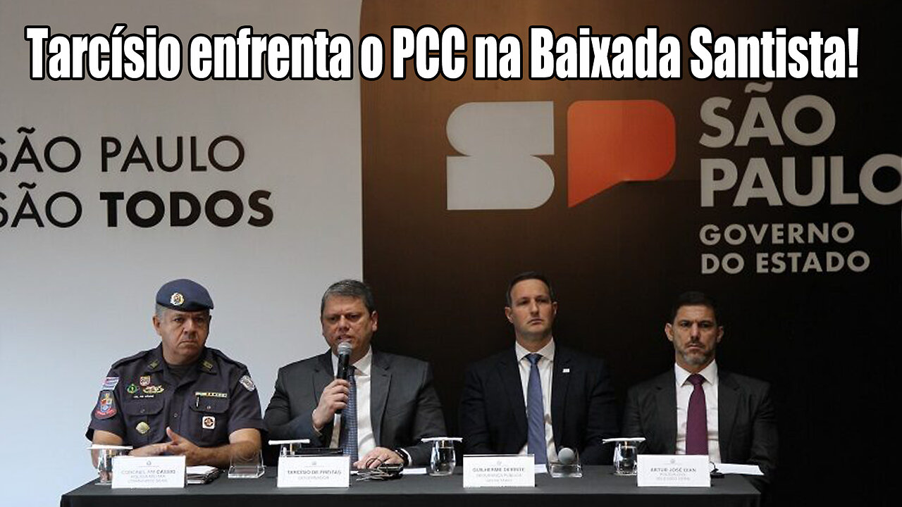 Tarcísio enfrenta o PCC na Baixada Santista!