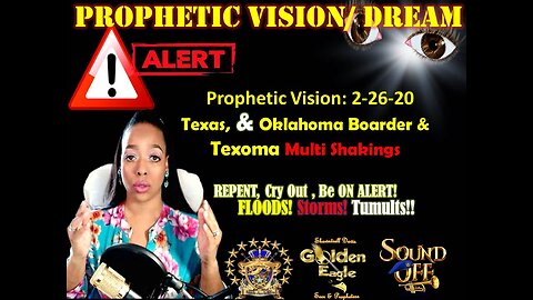 Prophetic Vision: 2-26-20 Texas, Oklahoma Boarder & Texoma Multi Shakings
