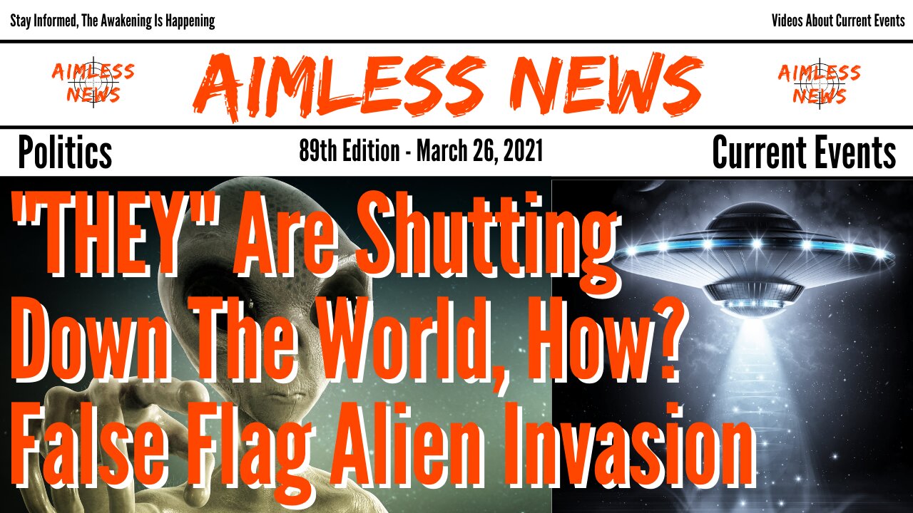 "THEY" Are Shutting Down The World, How? False Flag Alien Invasion