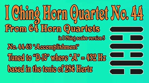 Richard #Burdick's #Horn #Quartet No. 44, Op. 308 No.44 - tuned to 286 Hz. #iching