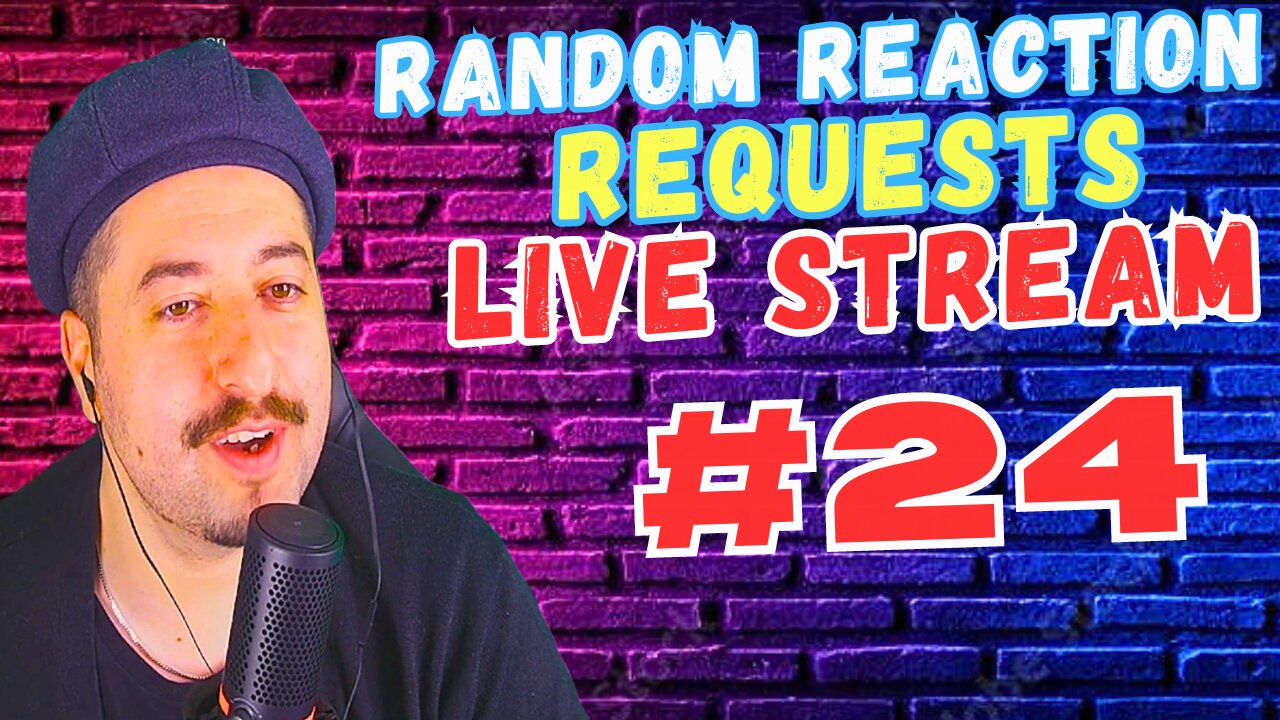 Live Reactions - Random Reaction Requests Live #24