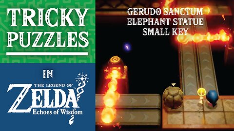 Tricky Puzzles | Gerudo Sanctum Elephant Statue | The Legend of Zelda: Echoes of Wisdom