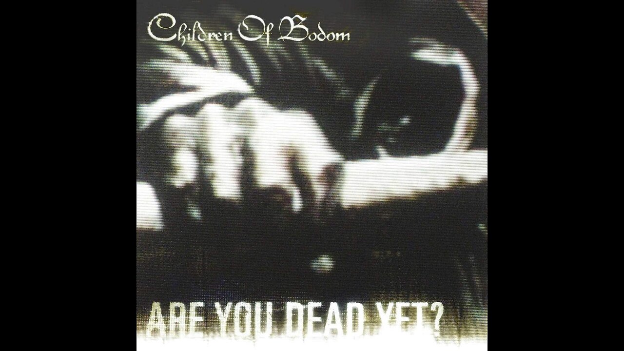 Children Of Bodom - Are You Dead Yet?