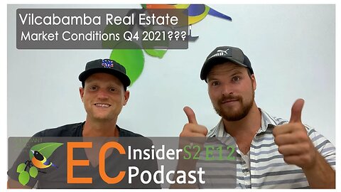 Ecuador Insider Podcast S2 E12 | Vilcabamba Real Estate Market Conditions Q4 2021