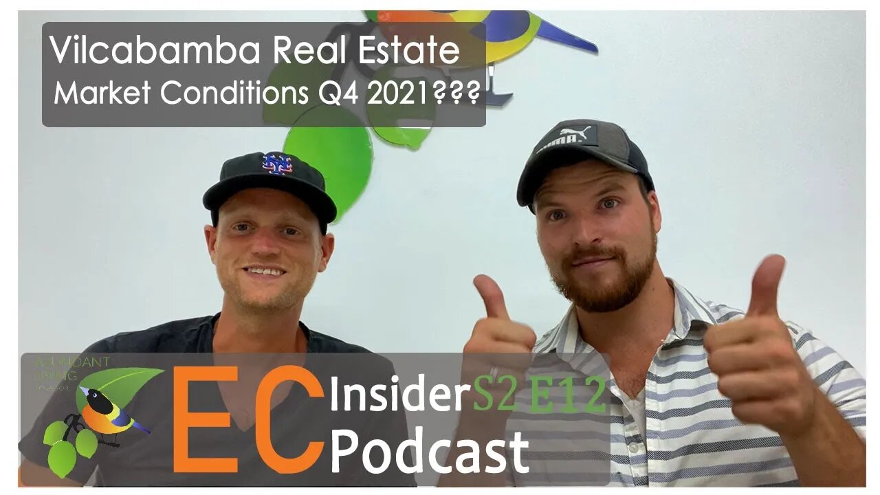 Ecuador Insider Podcast S2 E12 | Vilcabamba Real Estate Market Conditions Q4 2021