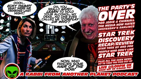 LIVE@5 - The Party's Over for Chibnall and Whittaker's Doctor Who! Star Trek Discovery!!!