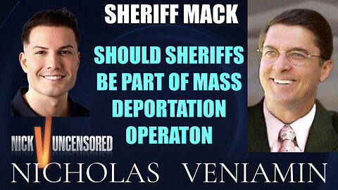 Sheriff Mack Says Sheriff Should Help On Mass Deportations with Nicholas Veniamin