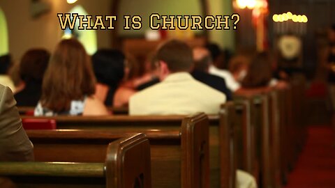 What is Church?