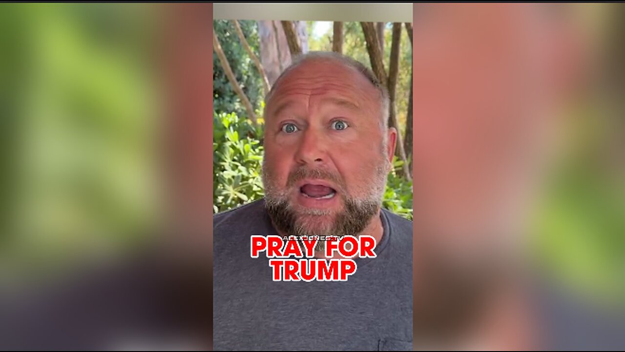 Alex Jones: Pray The Globalists Fail When They Try To Kill Trump Again - 7/15/24