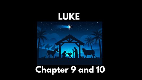 Luke (Chapter 9 and 10)