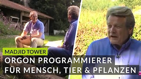 Der Madjid Tower – ORGON Programmierer für Mensch, Tier & Pflanzen (Das Geheimnis der Schwingungen)