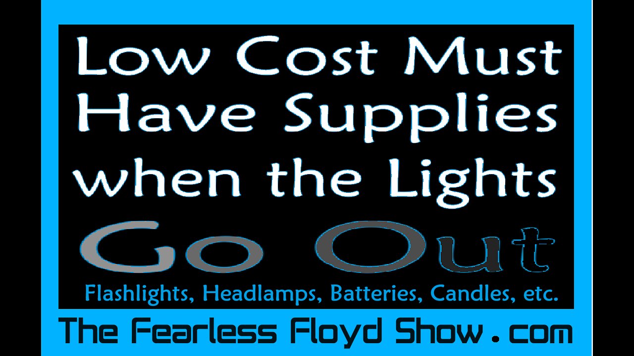 LOW COST MUST HAVE SUPPLIES WHEN THE LIGHTS GO OUT: Flashlights, Headlamps, Batteries, Candles, etc.