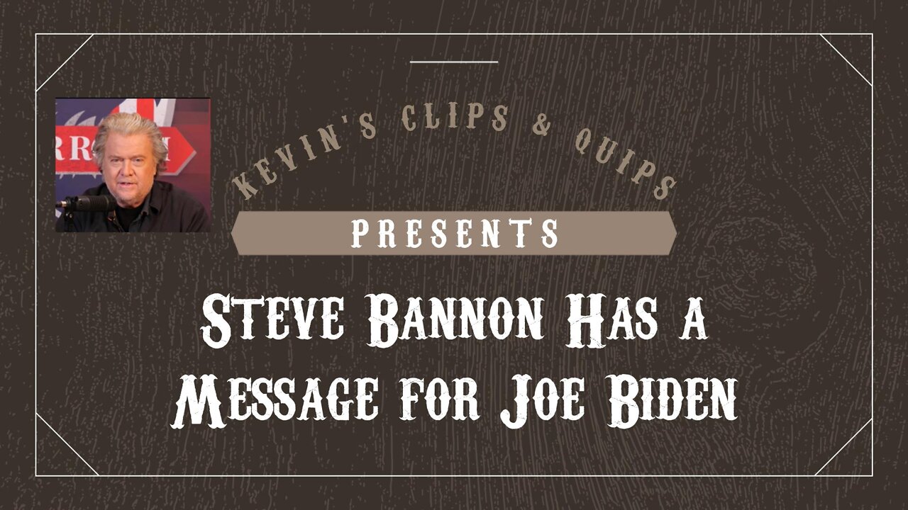 Hey JOE! Steve Bannon has a message for you (Hint: you ain't gonna like it)