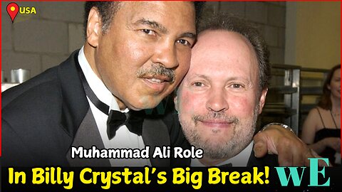 How Muhammad Ali Helped Launch Billy Crystal Comedy Career-Exclusive Interview on Before -WorldEye