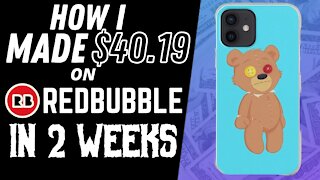 How i Made $40.19 In The Frist Two Weeks On Redbubble