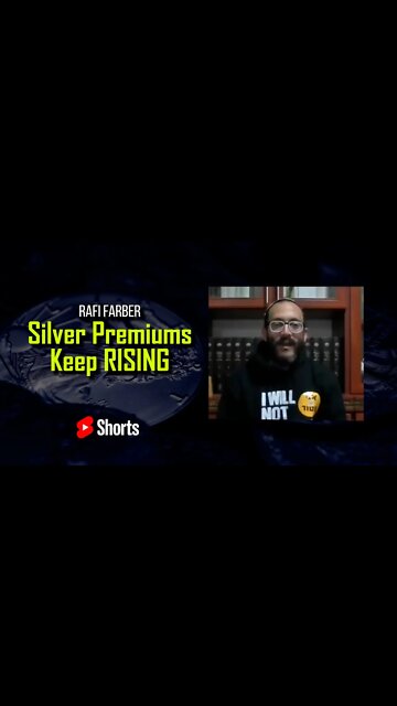 Rafi Farber: Silver Premiums Keep Rising