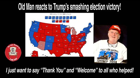 Old Man reacts to Trump's smashing victory and thanks ALL who made it possible! #MAGA,