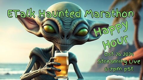 ETalk Haunted Marathon-Happy Hour