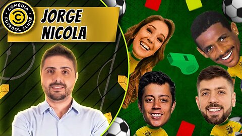 JORGE NICOLA - COMÉDIA FUTEBOL CLUBE