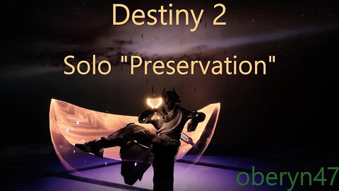 Destiny 2 Solo "Preservation" mission