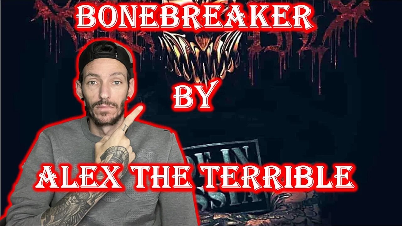 THIS DUDE SCARES ME I LIKE IT!!! Alex Terrible - BONEBREAKER (REACTION)